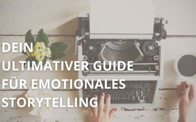 Ultimativer Guide für emotionales Storytelling